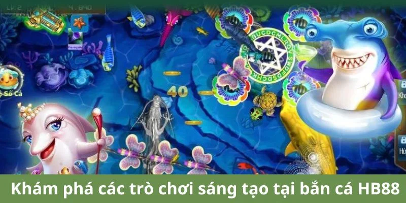 Giới thiệu game bắn cá HB88