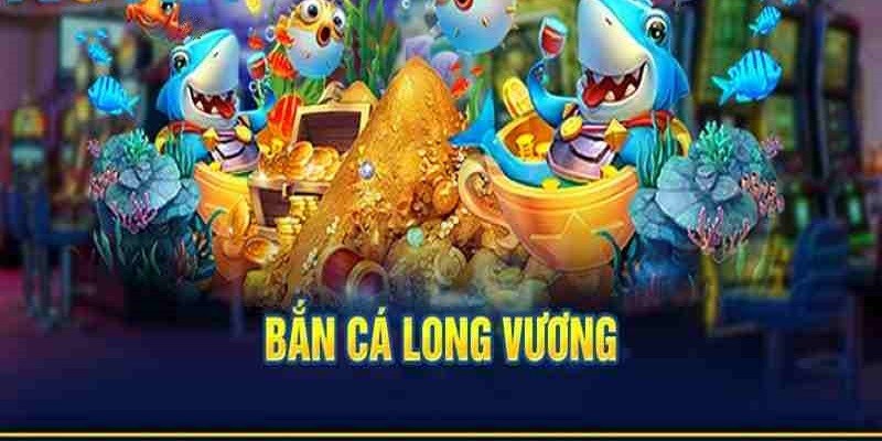 Tải bắn cá long vương apk đơn giản