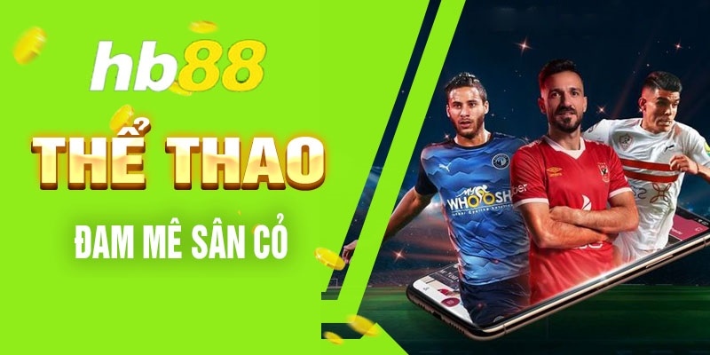 Thể thao HB88 - Đỉnh cao cá cược thể thao toàn cầu